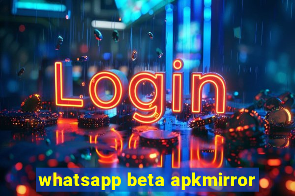 whatsapp beta apkmirror